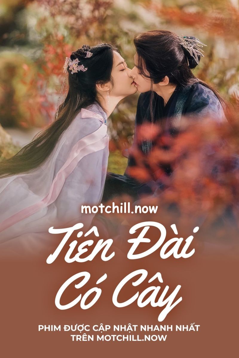 Xem phim Tiên Đài Có Cây