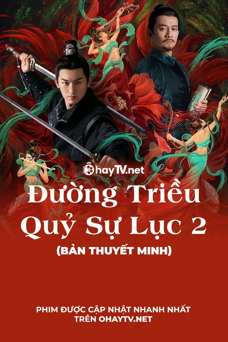 Xem phim Đường Triều Quỷ Sự Lục (Phần 2) - Thuyết Minh