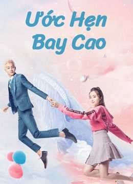 Xem phim Ước Hẹn Bay Cao